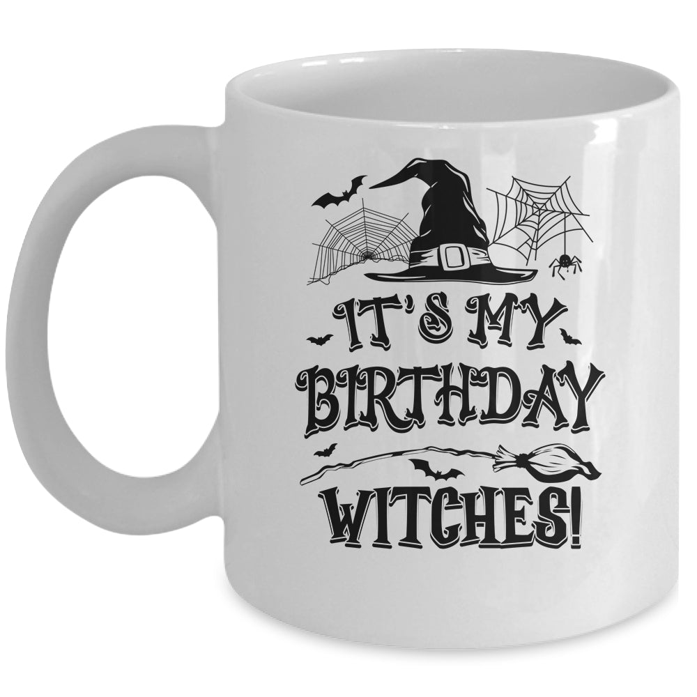 It's My Birthday Witches Funny Halloween Costume Birthday Girl Mug | siriusteestore