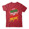 It's Never Too Early For Christmas Music Lover Winter Season Shirt & Sweatshirt | siriusteestore