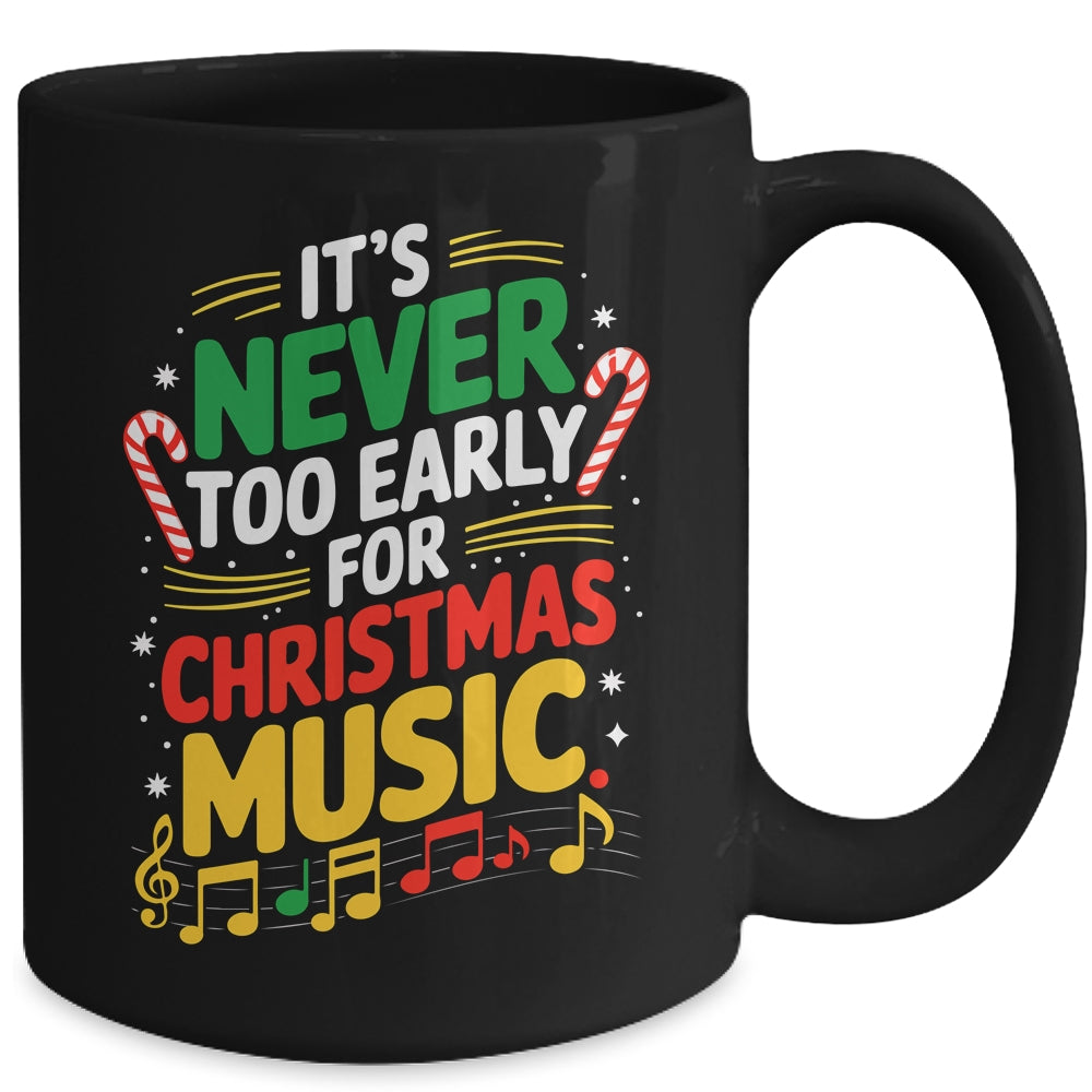 It's Never Too Early For Christmas Music Lover Winter Season Mug | siriusteestore