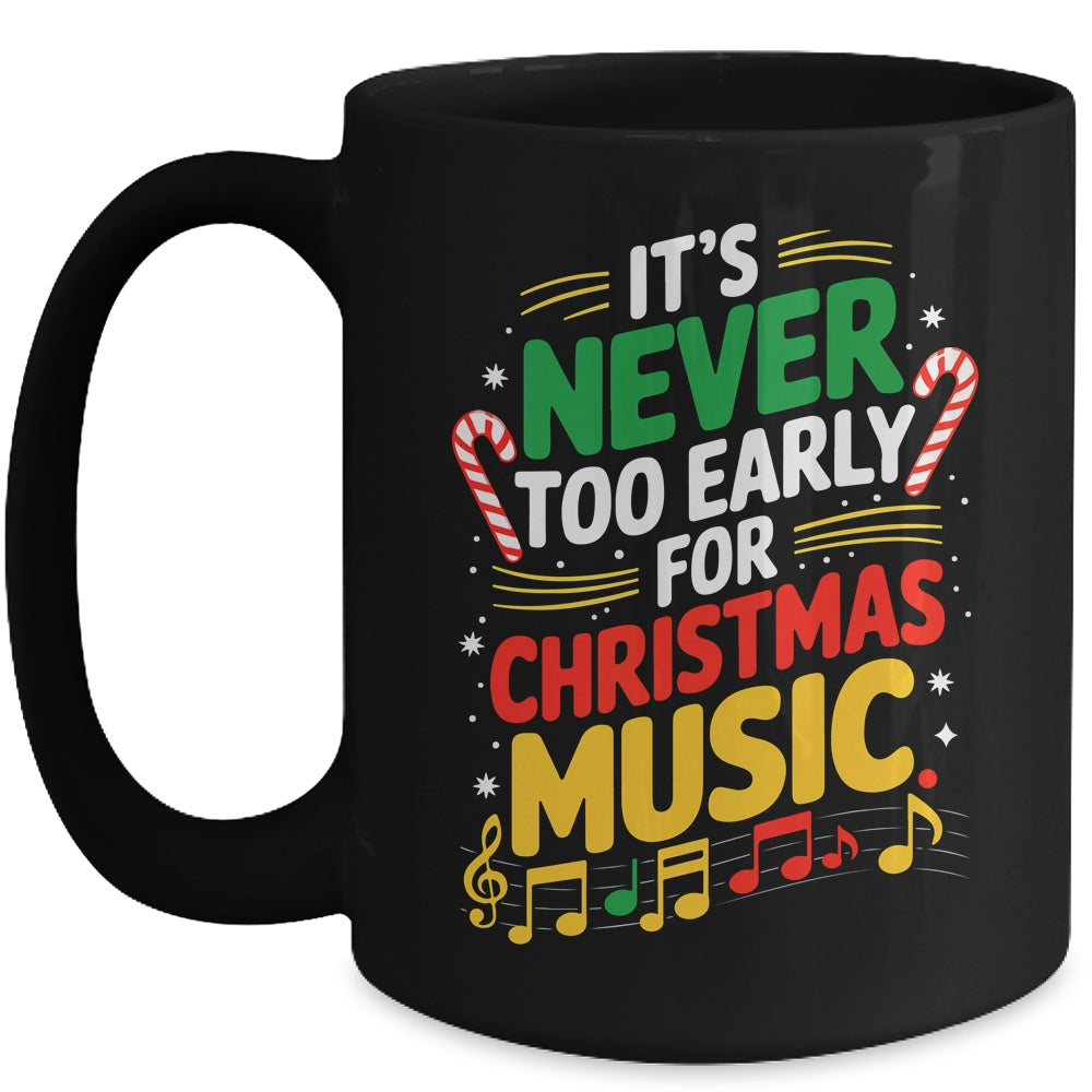 It's Never Too Early For Christmas Music Lover Winter Season Mug | siriusteestore