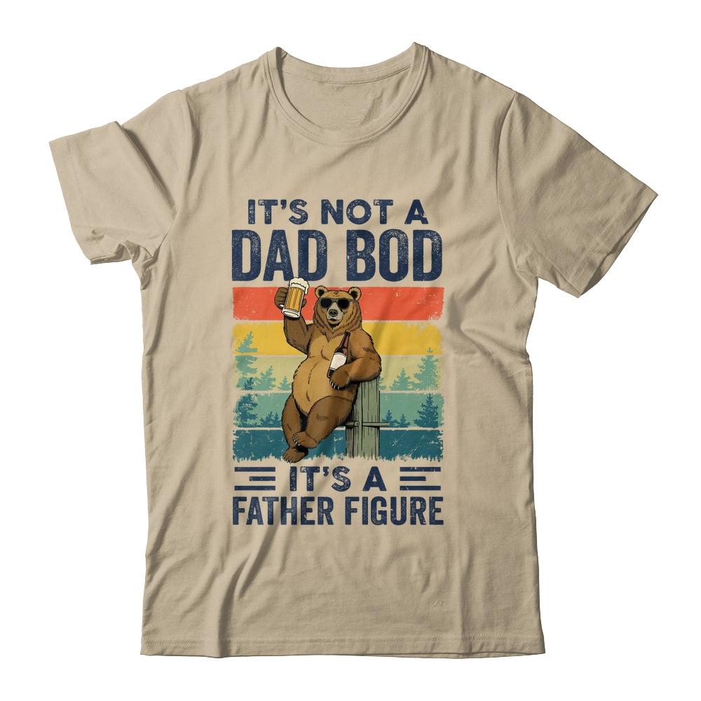It's Not A Dad Bod It's A Father Figure Bear Dad Funny Shirt & Hoodie | siriusteestore