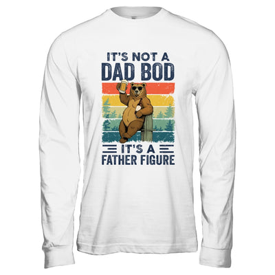 It's Not A Dad Bod It's A Father Figure Bear Dad Funny Shirt & Hoodie | siriusteestore