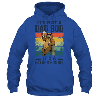 It's Not A Dad Bod It's A Father Figure Bear Dad Funny Shirt & Hoodie | siriusteestore