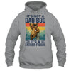 It's Not A Dad Bod It's A Father Figure Bear Dad Funny Shirt & Hoodie | siriusteestore