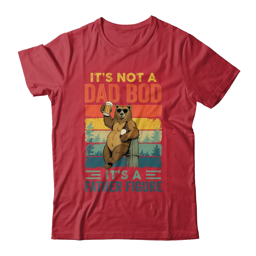 It's Not A Dad Bod It's A Father Figure Funny Bear Dad Shirt & Hoodie | siriusteestore