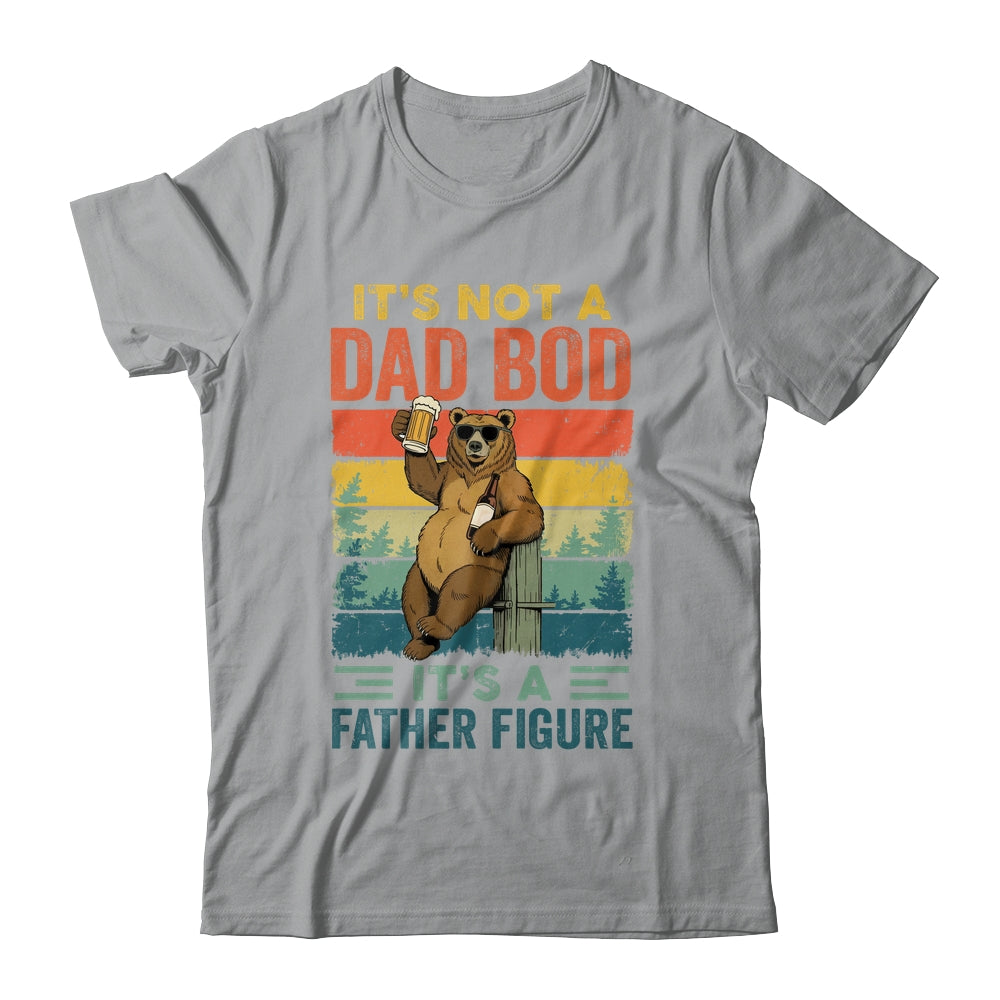 It's Not A Dad Bod It's A Father Figure Funny Bear Dad Shirt & Hoodie | siriusteestore