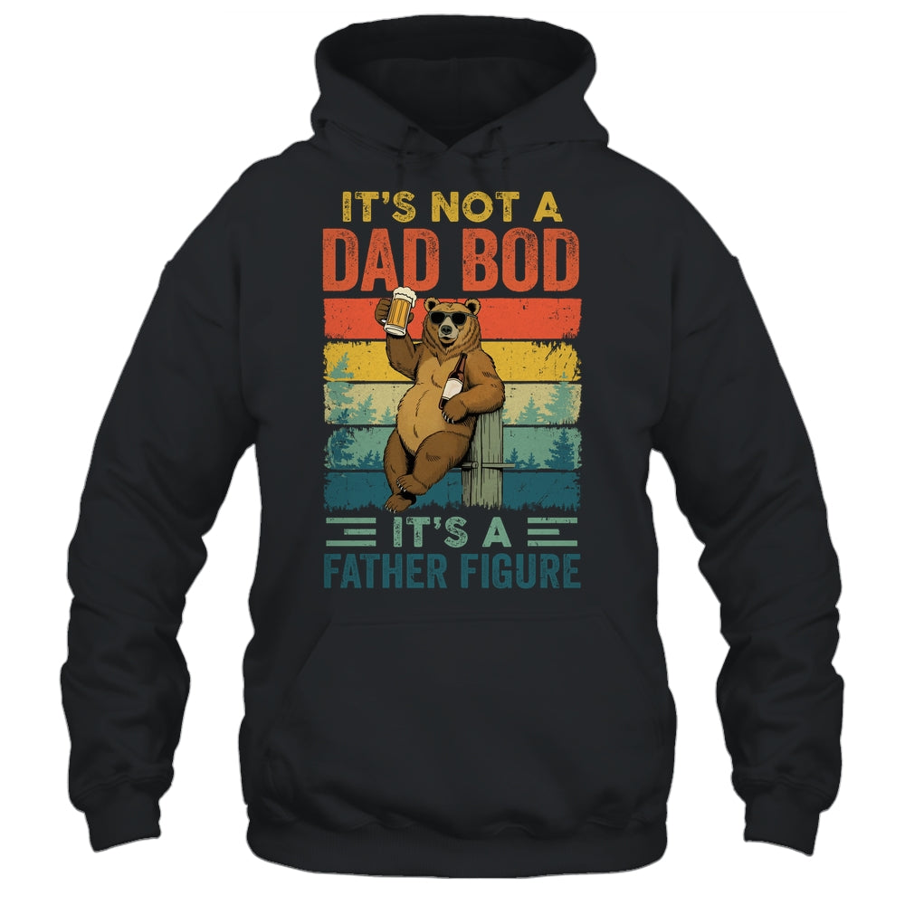 It's Not A Dad Bod It's A Father Figure Funny Bear Dad Shirt & Hoodie | siriusteestore