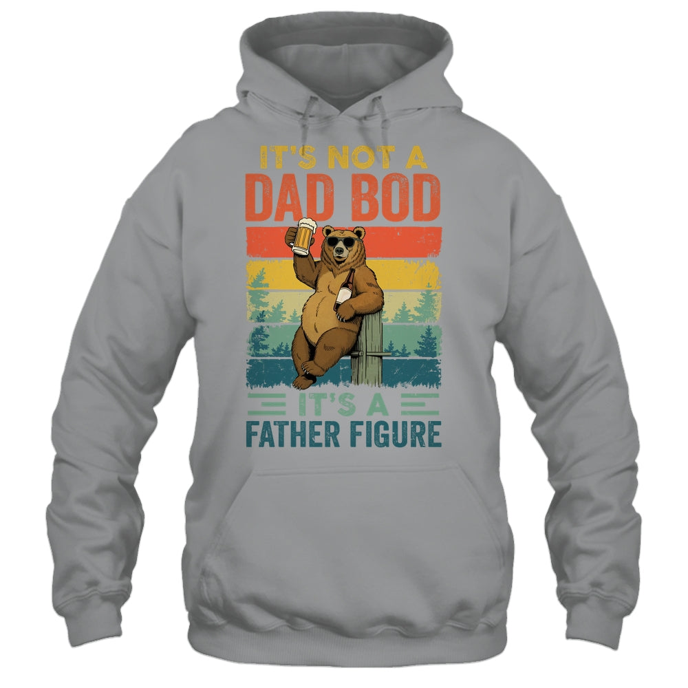 It's Not A Dad Bod It's A Father Figure Funny Bear Dad Shirt & Hoodie | siriusteestore