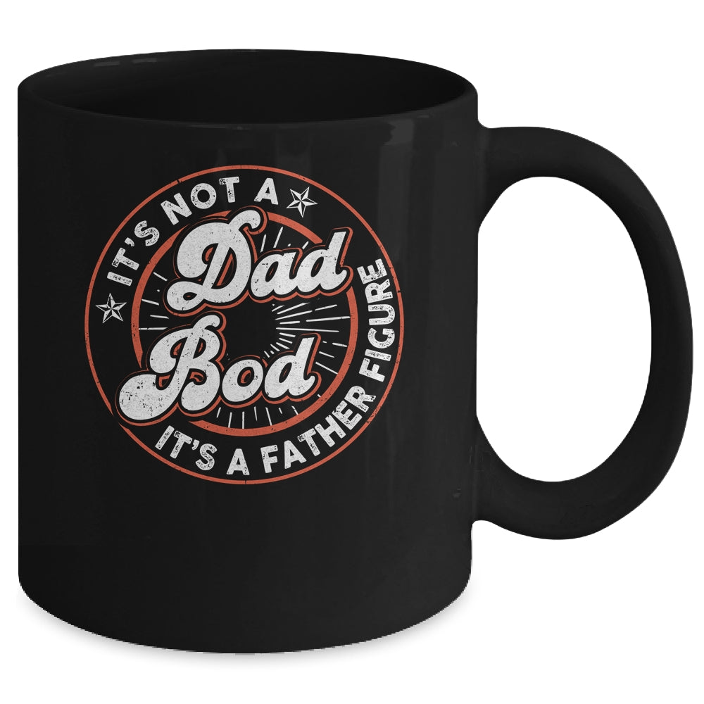 It's Not A Dad Bod It's A Father Figure Funny Dad Joke Mug | siriusteestore