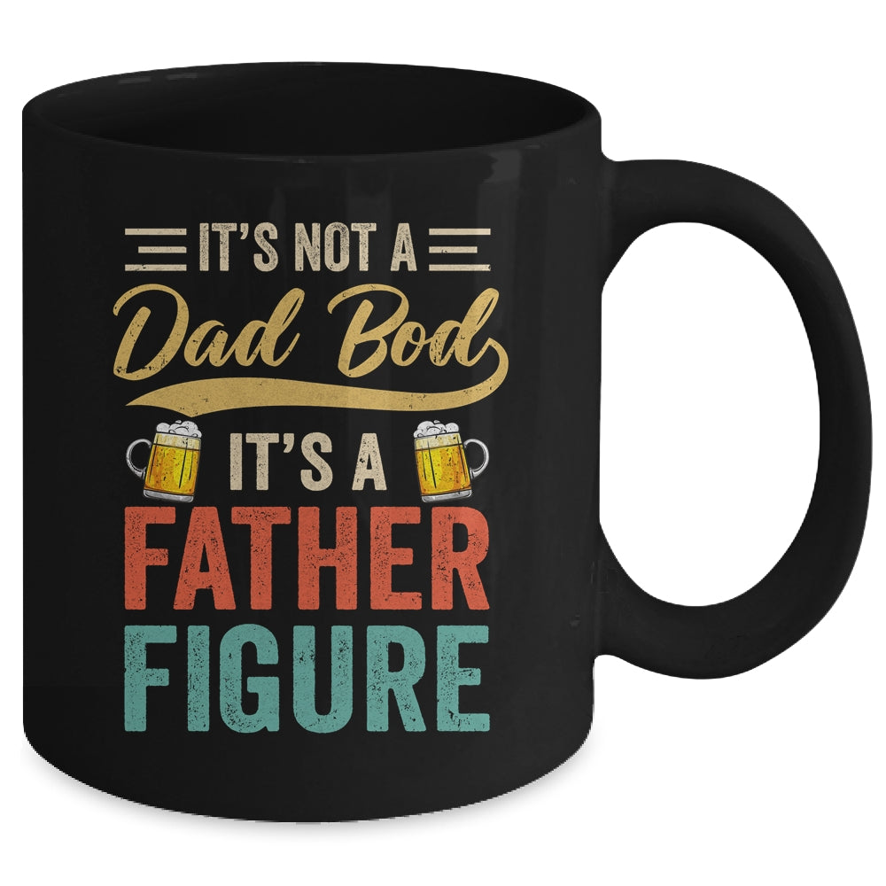 It's Not A Dad Bod It's A Father Figure Funny Dad Men Mug | siriusteestore