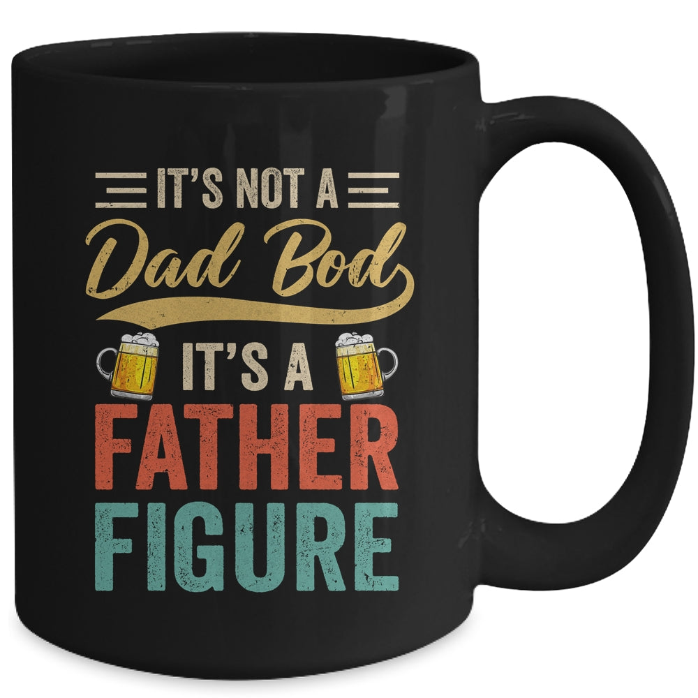 It's Not A Dad Bod It's A Father Figure Funny Dad Men Mug | siriusteestore