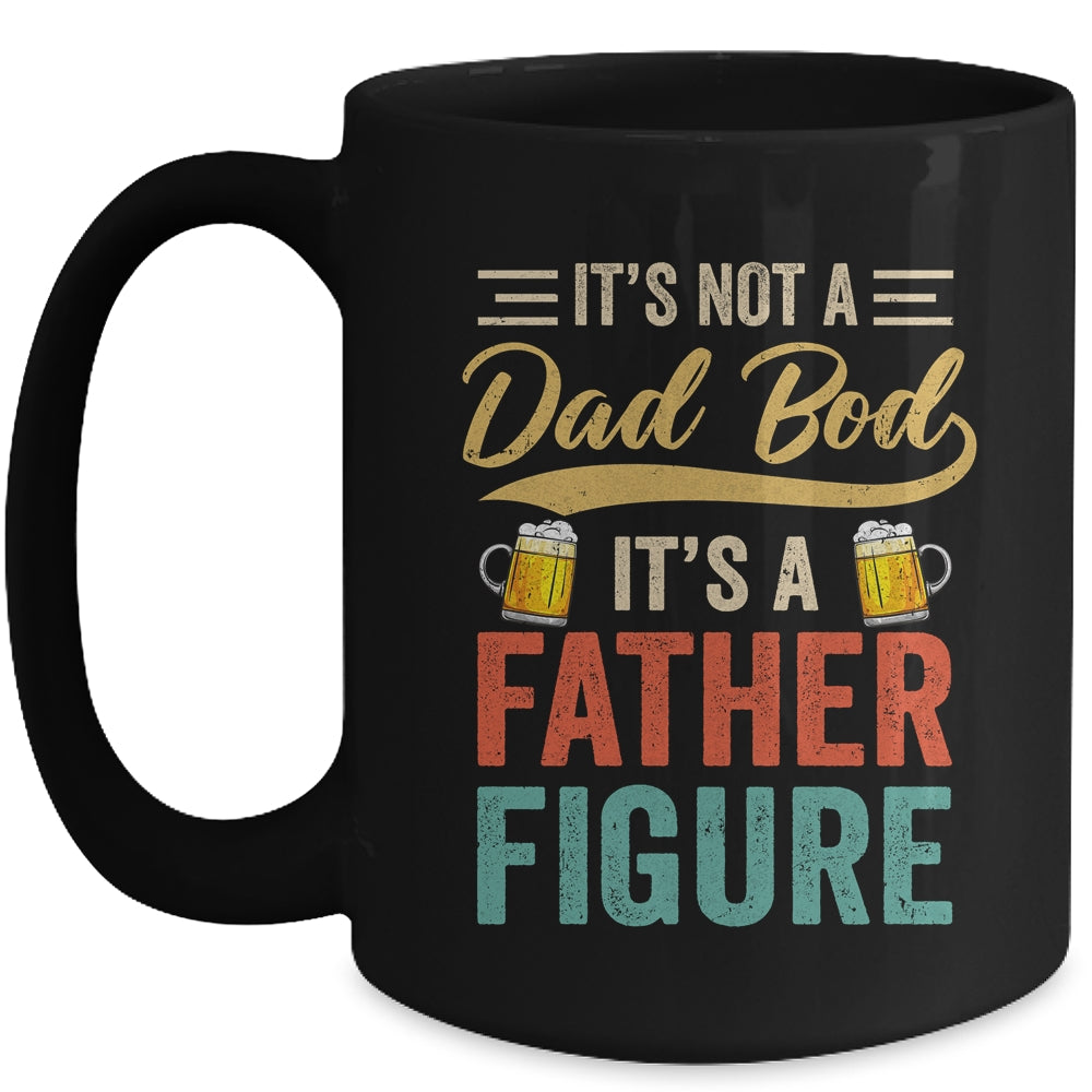 It's Not A Dad Bod It's A Father Figure Funny Dad Men Mug | siriusteestore
