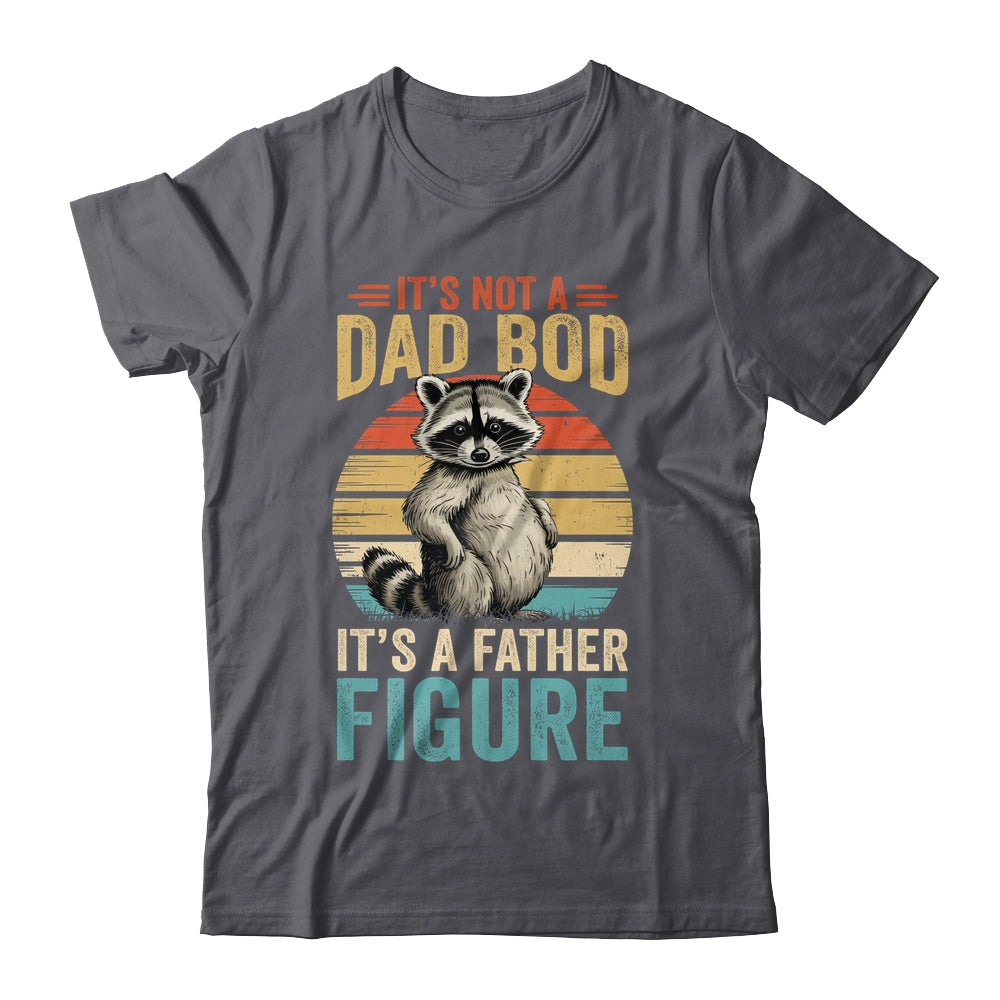 It’s Not Dad Bod It’s Father Figure Funny Fathers Day Dad Shirt & Hoodie | siriusteestore