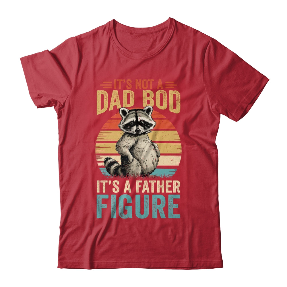 It’s Not Dad Bod It’s Father Figure Funny Fathers Day Dad Shirt & Hoodie | siriusteestore