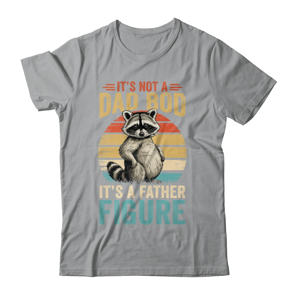 It’s Not Dad Bod It’s Father Figure Funny Fathers Day Dad Shirt & Hoodie | siriusteestore