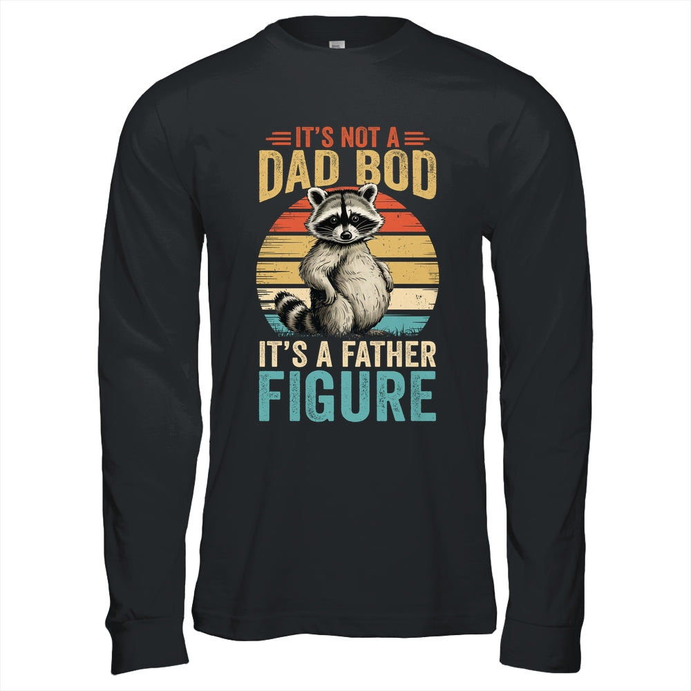 It’s Not Dad Bod It’s Father Figure Funny Fathers Day Dad Shirt & Hoodie | siriusteestore