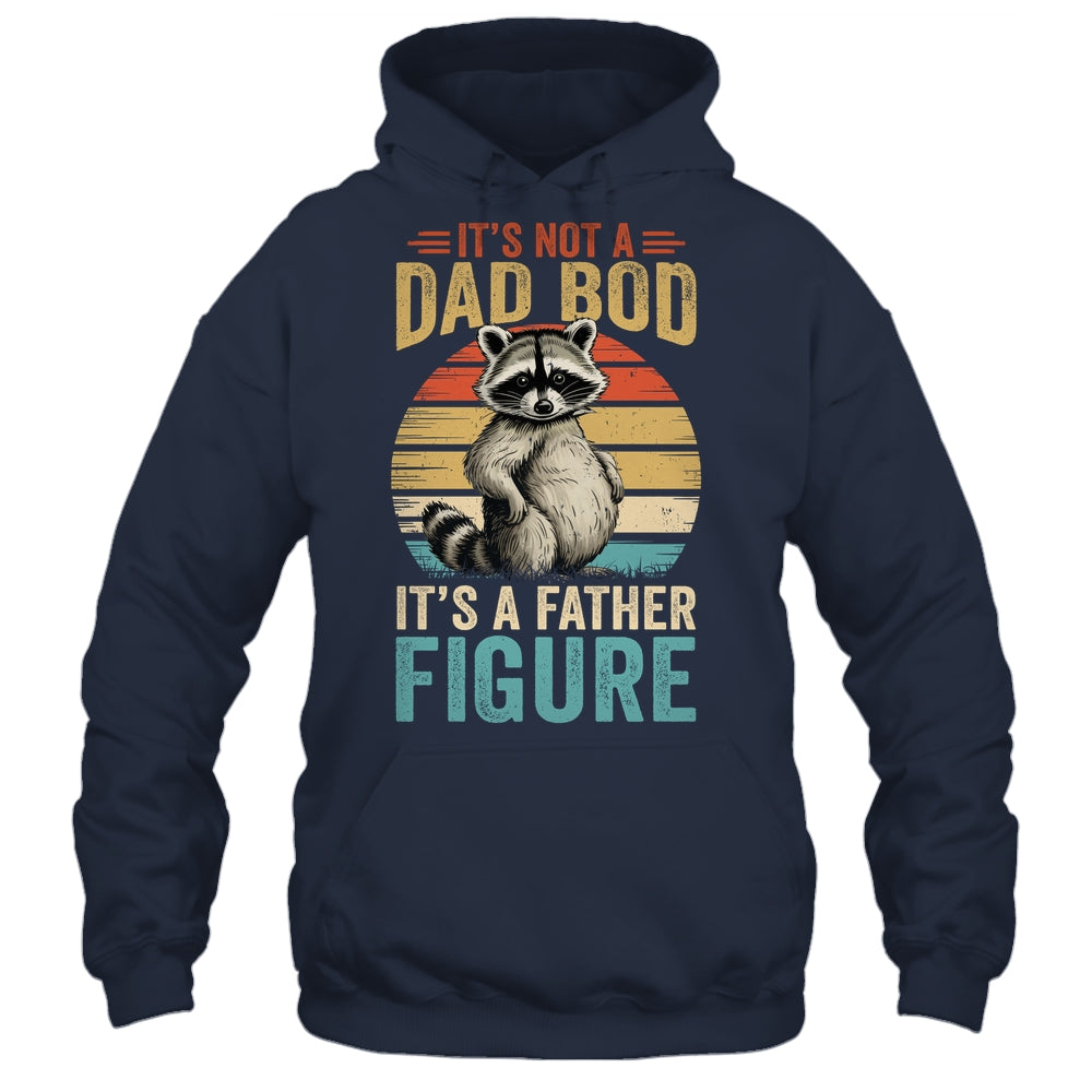It’s Not Dad Bod It’s Father Figure Funny Fathers Day Dad Shirt & Hoodie | siriusteestore