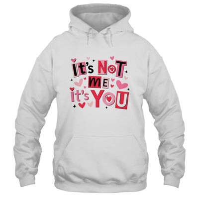 It's Not Me It's You Funny Anti Valentine Sarcastic Humor Shirt & Tank Top | siriusteestore