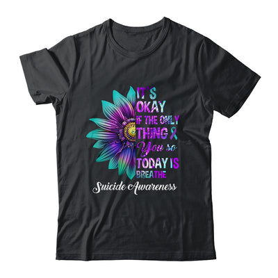 It's Okay If The Only Thing You Do Today Is Breathe Shirt & Tank Top | siriusteestore