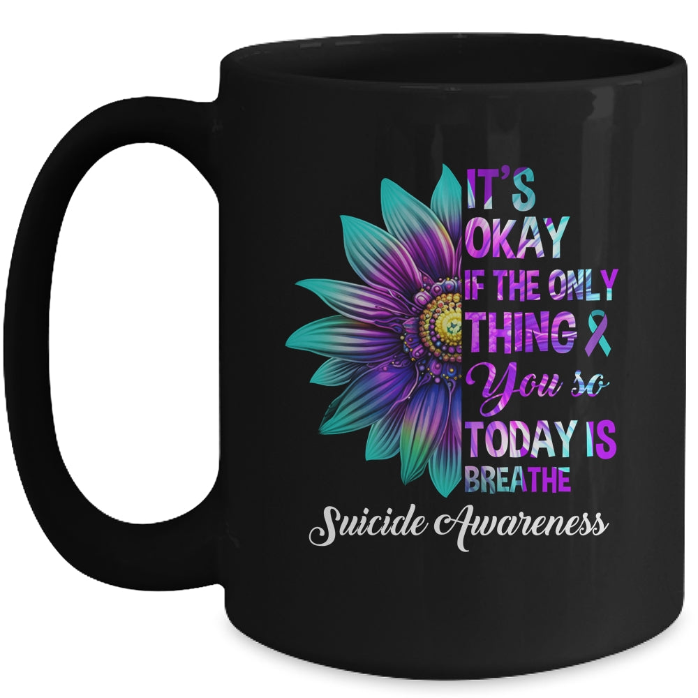 It's Okay If The Only Thing You Do Today Is Breathe Mug | siriusteestore