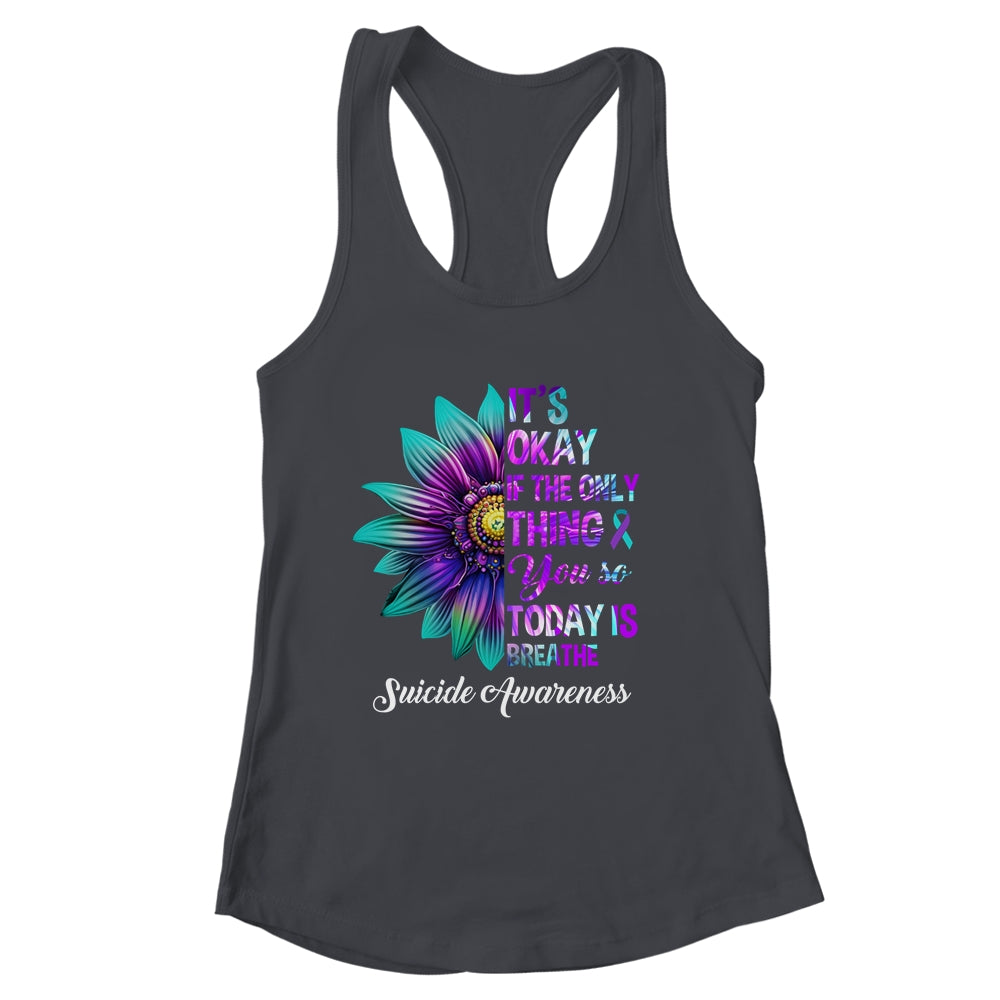 It's Okay If The Only Thing You Do Today Is Breathe Shirt & Tank Top | siriusteestore
