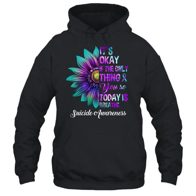 It's Okay If The Only Thing You Do Today Is Breathe Shirt & Tank Top | siriusteestore