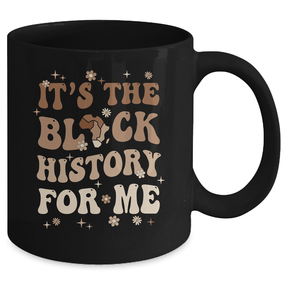 It's The Black History For Me History Month Melanin Girl Mug | siriusteestore