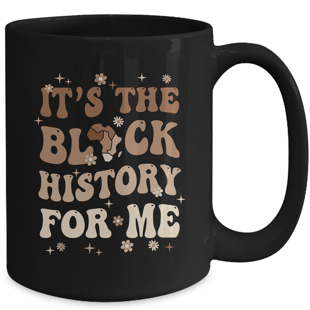 It's The Black History For Me History Month Melanin Girl Mug | siriusteestore