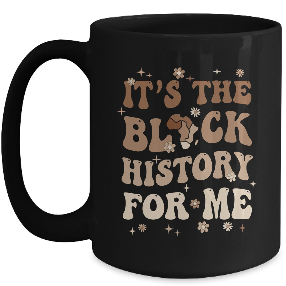 It's The Black History For Me History Month Melanin Girl Mug | siriusteestore