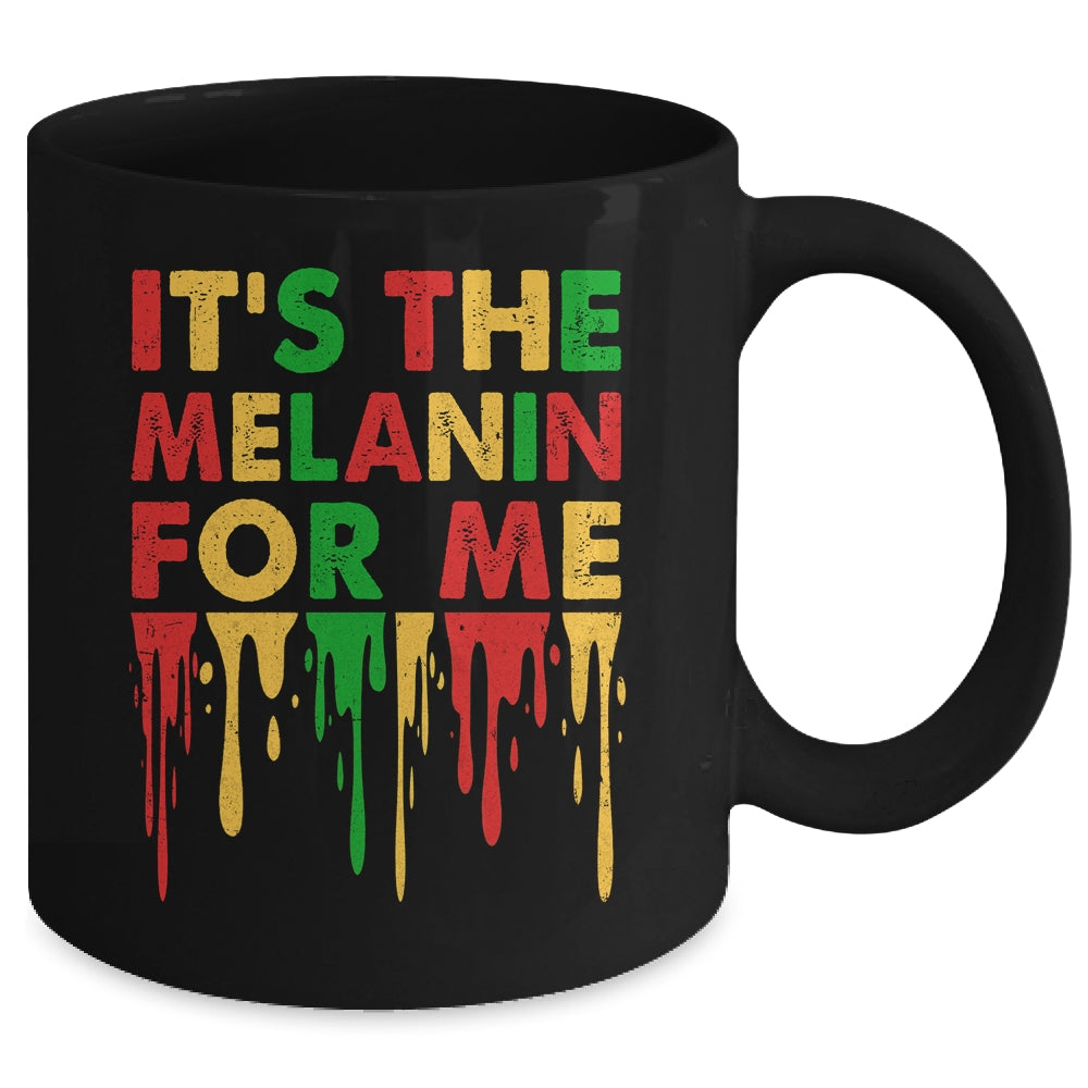 It's The Melanin For Me Melanated Black History Juneteenth Mug | siriusteestore
