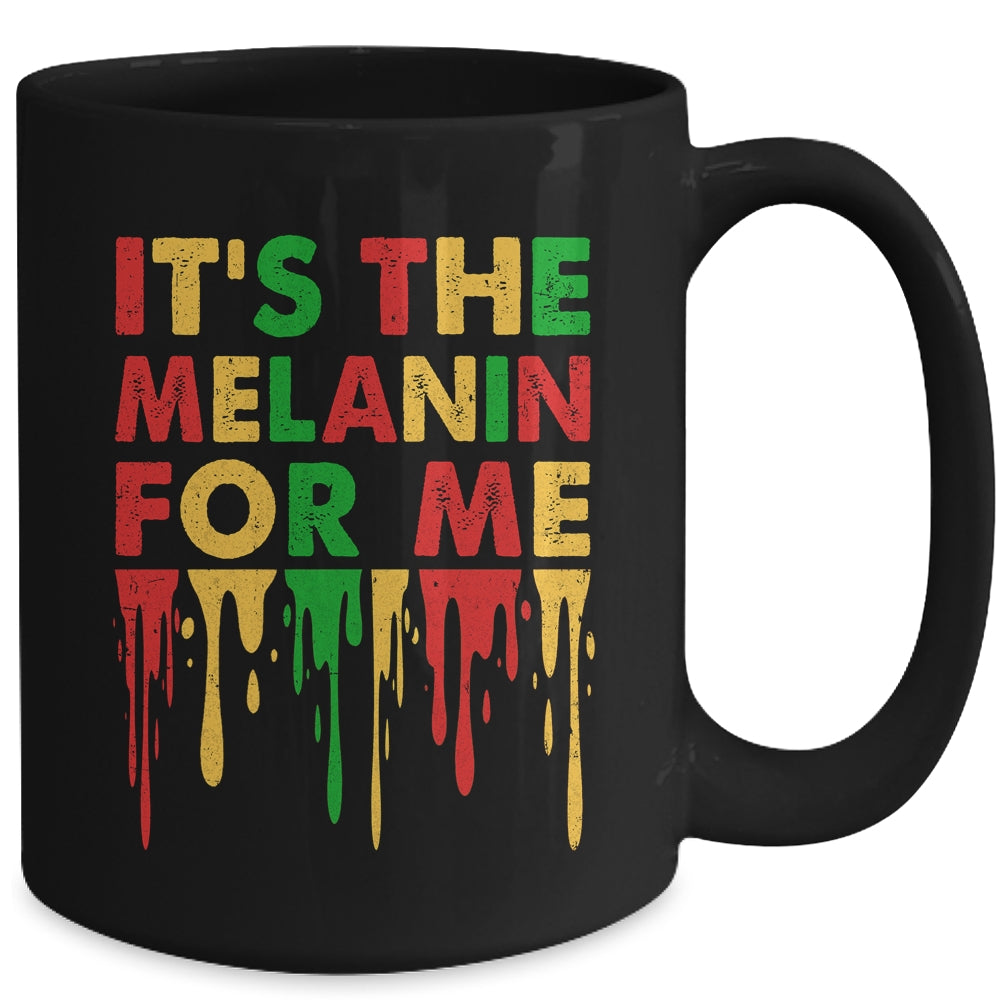 It's The Melanin For Me Melanated Black History Juneteenth Mug | siriusteestore