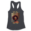 It's The Melanin For Me Melanated Black History Month Shirt & Tank Top | siriusteestore