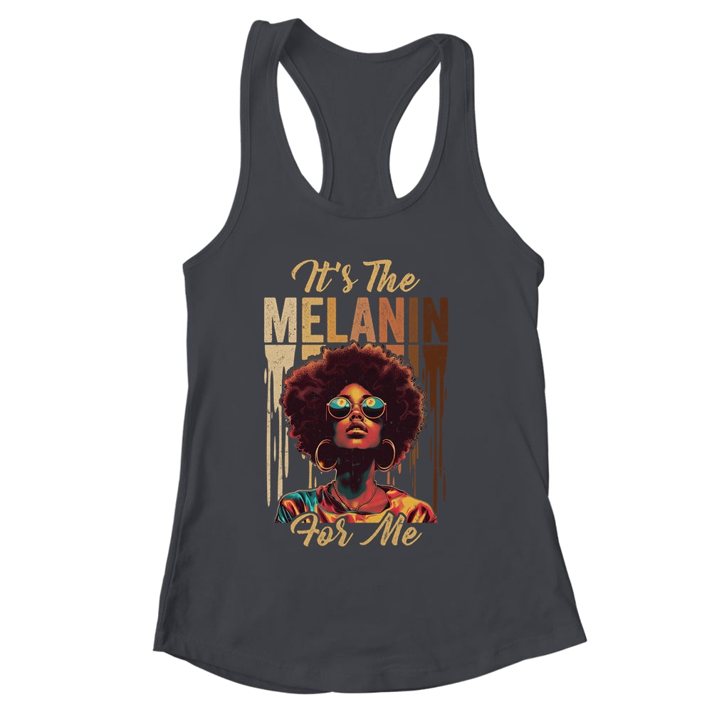 It's The Melanin For Me Melanated Black History Month Shirt & Tank Top | siriusteestore