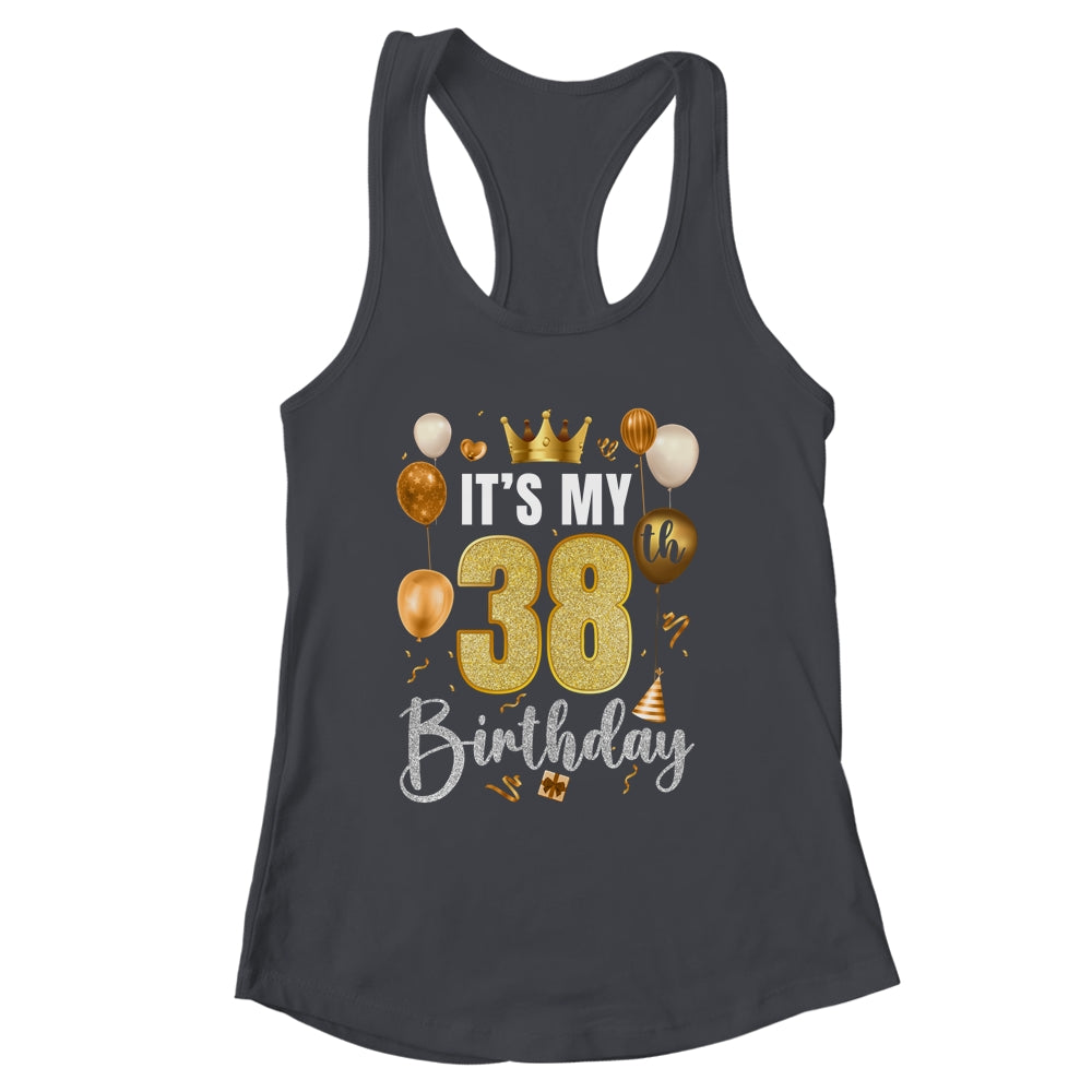 Its My 38th Birthday Happy 1986 Birthday Party For Men Women Shirt & Tank Top | siriusteestore