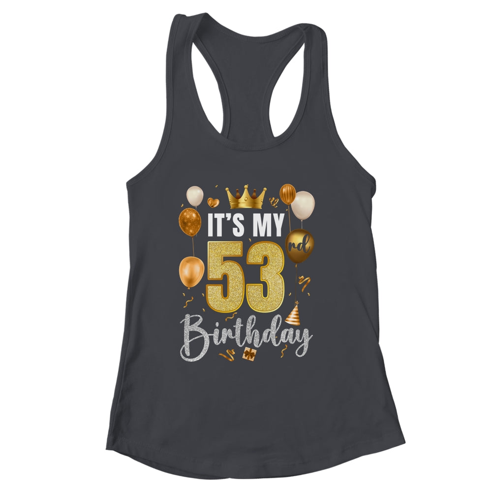 Its My 53rd Birthday Happy 1971 Birthday Party For Men Women Shirt & Tank Top | siriusteestore