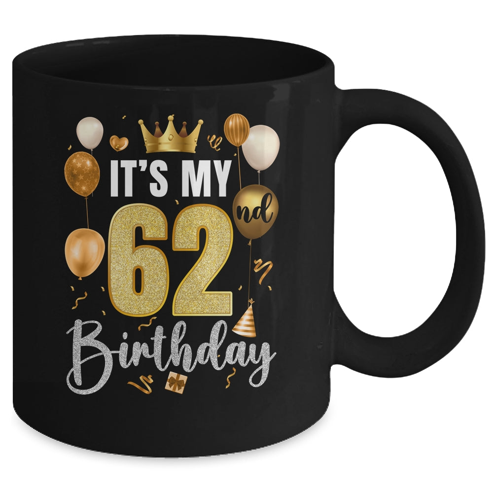 Its My 62nd Birthday Happy 1962 Birthday Party For Men Women Mug | siriusteestore