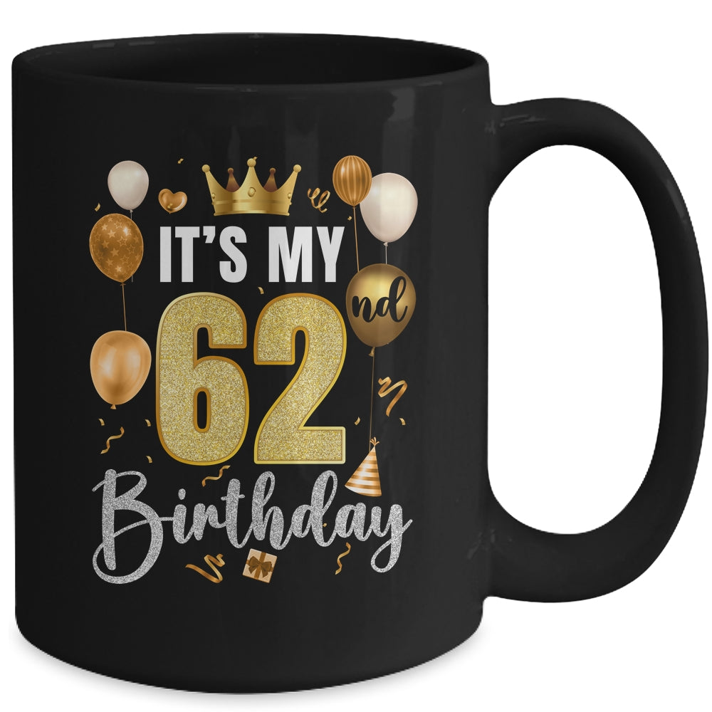 Its My 62nd Birthday Happy 1962 Birthday Party For Men Women Mug | siriusteestore