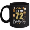 Its My 72nd Birthday Happy 1952 Birthday Party For Men Women Mug | siriusteestore