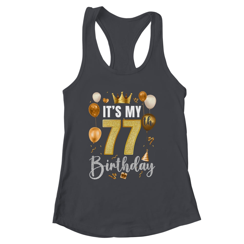 Its My 77th Birthday Happy 1947 Birthday Party For Men Women Shirt & Tank Top | siriusteestore