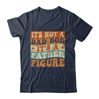 Its Not A Dad Bod It's A Father Figure Funny For Dad Shirt & Hoodie | siriusteestore