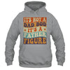 Its Not A Dad Bod It's A Father Figure Funny For Dad Shirt & Hoodie | siriusteestore