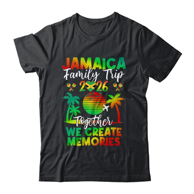 Jamaica Family Trip 2026 We Create Memories Jamaica Vacation Shirt & Tank Top | siriusteestore