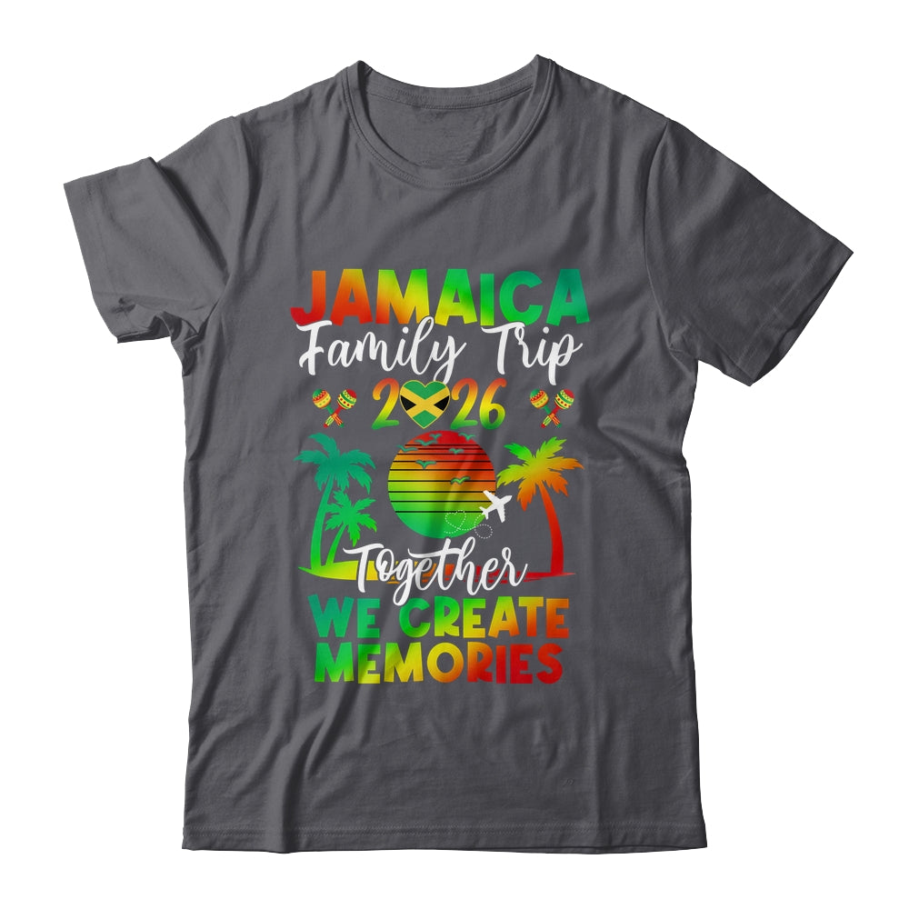 Jamaica Family Trip 2026 We Create Memories Jamaica Vacation Shirt & Tank Top | siriusteestore