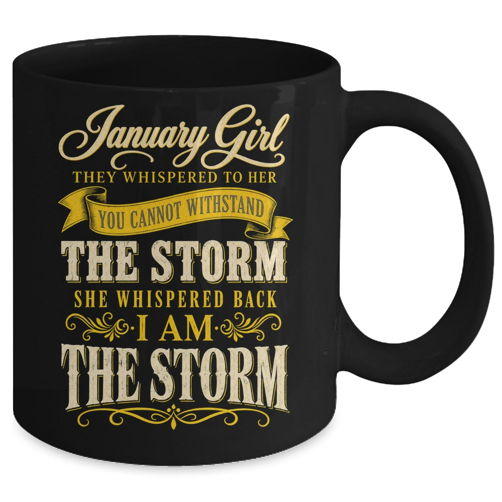 January Girl They Whispered To Her You Can'T Birthday Mug | siriusteestore