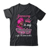 January Is My Birthday African Black Women Birthday Queen Shirt & Tank Top | siriusteestore
