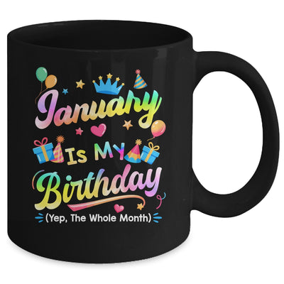January Is My Birthday Yes The Whole Month Bday Tie Dye Mug | siriusteestore