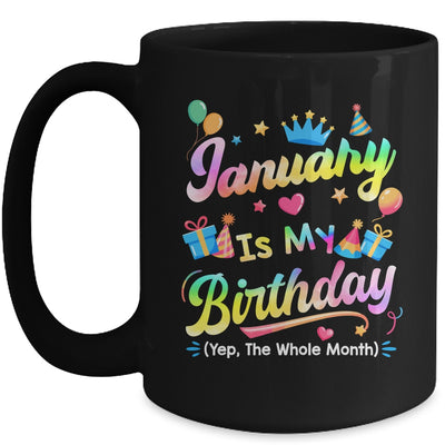 January Is My Birthday Yes The Whole Month Bday Tie Dye Mug | siriusteestore
