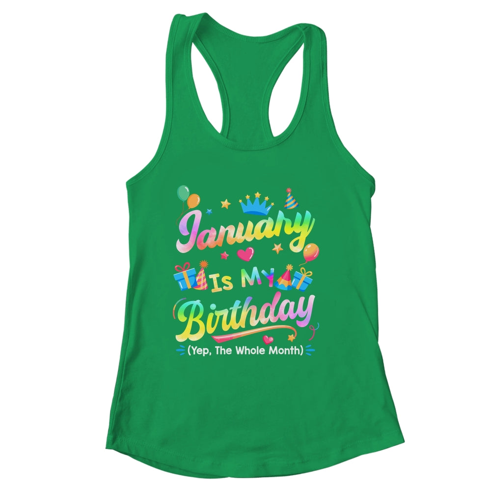 January Is My Birthday Yes The Whole Month Bday Tie Dye Shirt & Tank Top | siriusteestore