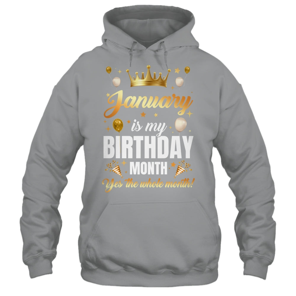 January Is My Birthday Yes The Whole Month Birthday Crown Shirt & Tank Top | siriusteestore