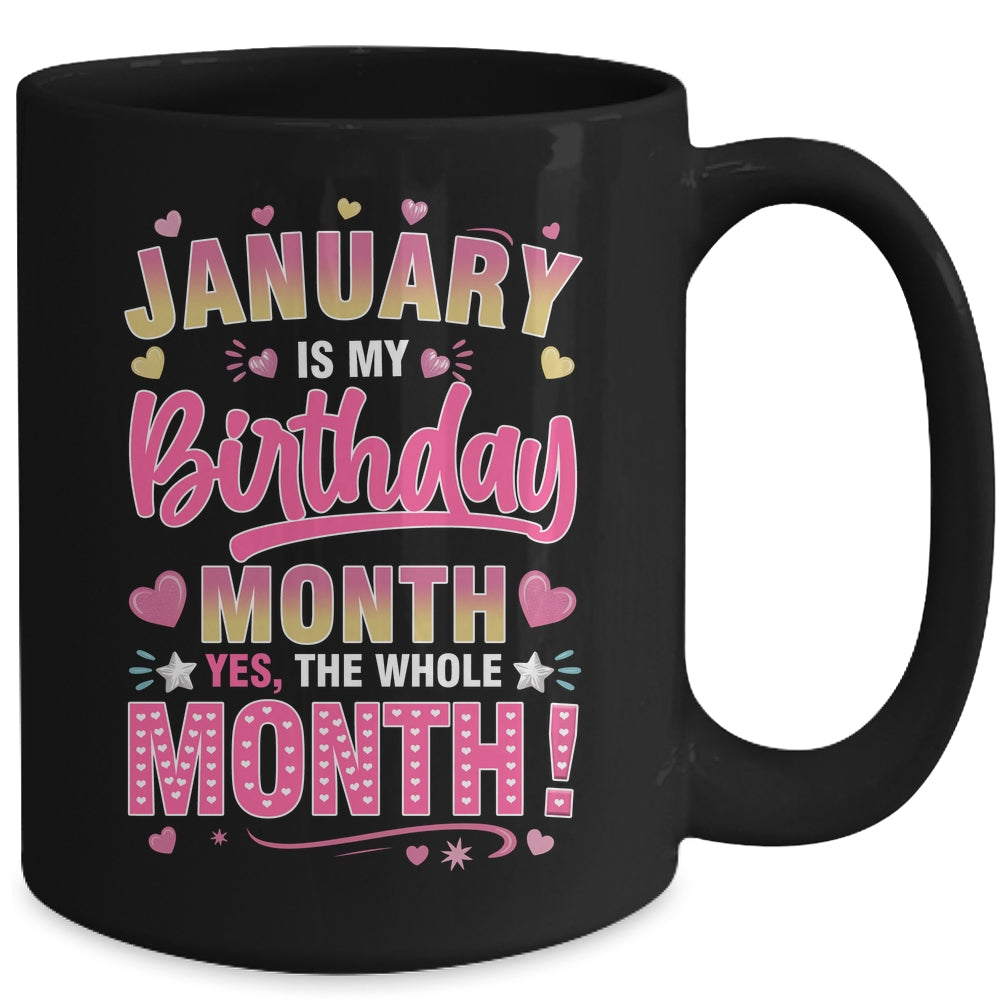 January Is My Birthday Yes The Whole Month For Women Girls Mug | siriusteestore